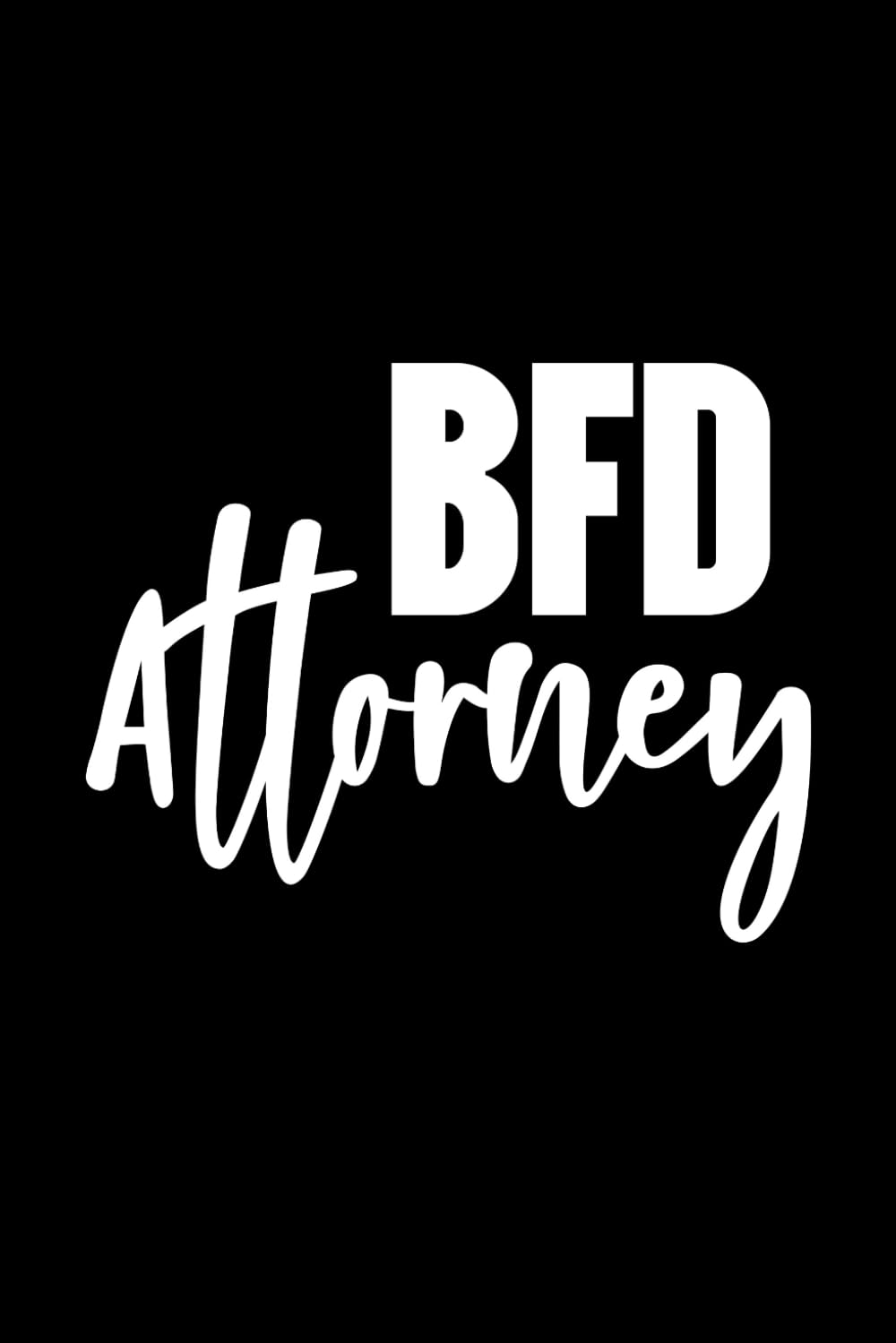 BFD Attorney: Small Lined Notebook I Classic Funny Gift for Law Student, Professor, Lawyer, and Firm Colleagues baixar livro de graça