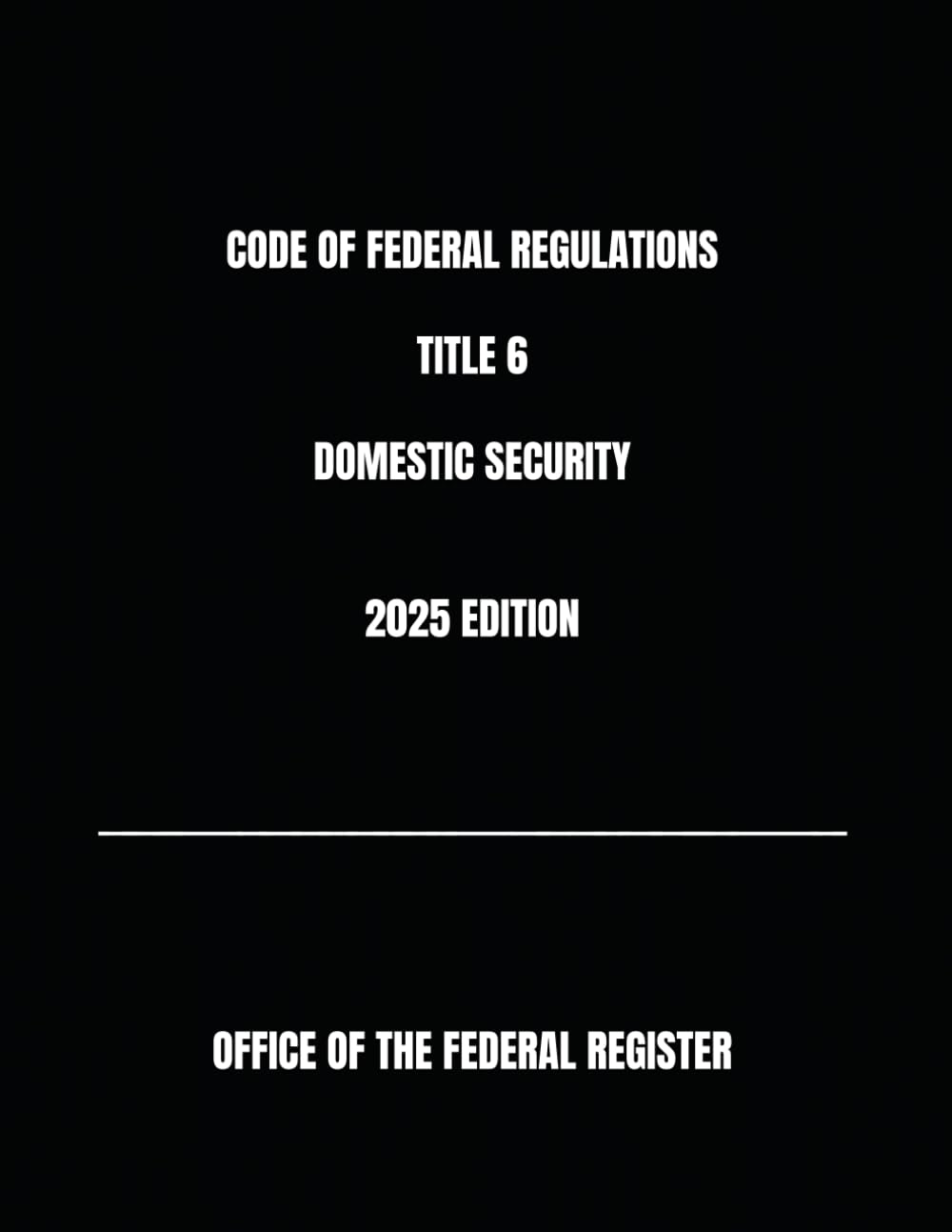 capítulo por capítulo baixar CODE OF FEDERAL REGULATIONS TITLE 6 DOMESTIC SECURITY 2025 EDITION