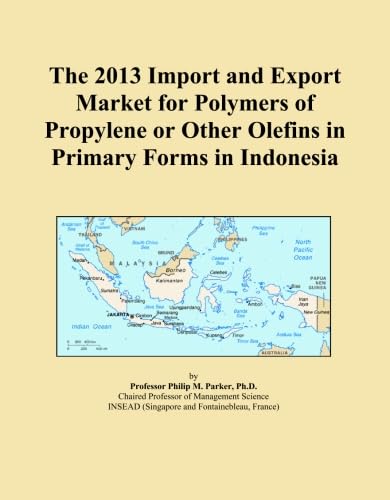 The 2013 Import and Export Market for Polymers of Propylene or Other Olefins in Primary Forms in Indonesia baixar o livro de graça