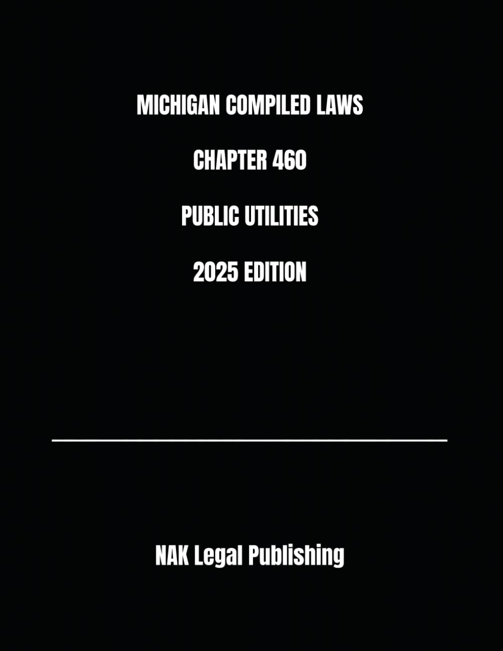 MICHIGAN COMPILED LAWS CHAPTER 460 PUBLIC UTILITIES 2025 EDITION baixar livro de graça