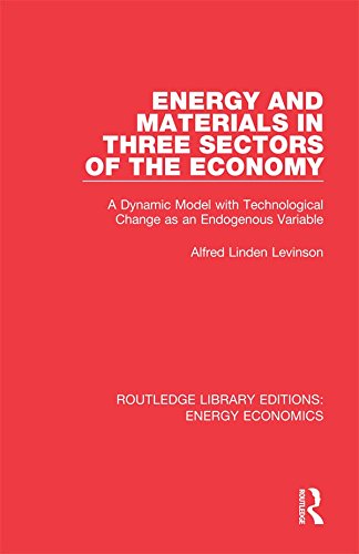 ler totalmente Energy and Materials in Three Sectors of the Economy: A Dynamic Model with Technological Change as an Endogenous Variable (Routledge Library Editions: Energy Economics) (English Edition)