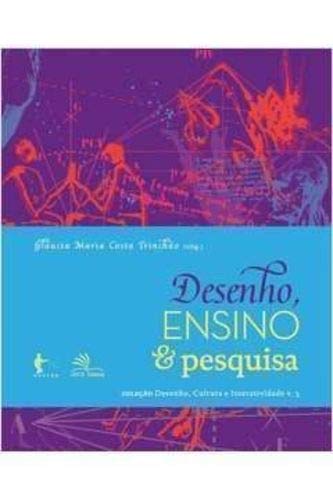 Desenho, Ensino & Pesquisa - Coleção Desenho, Cultura e Interatividade. Volume 3