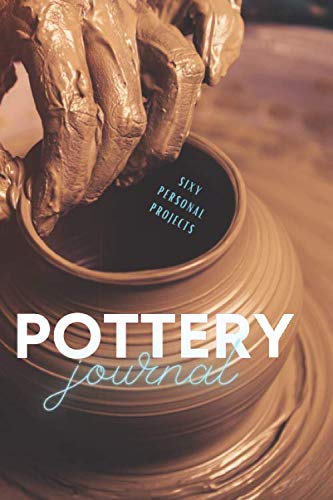 POTTERY JOURNAL (60 personal projects): Record & track 60 personal pottery projects in this personal 6x9" journal & log book. baixar livro de graça
