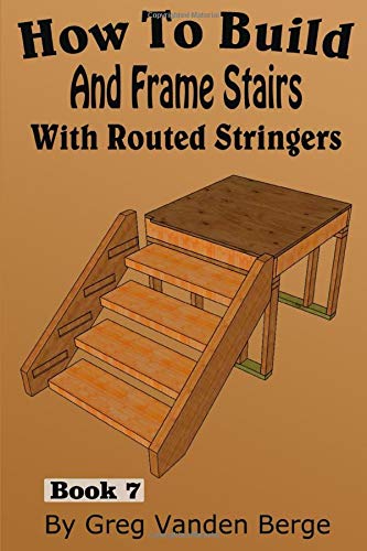ler totalmente How To Build And Frame Stairs With Routed Stringers