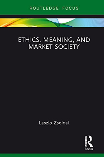 Ethics, Meaning, and Market Society (Routledge Focus on Business and Management) (English Edition) baixar livro de graça