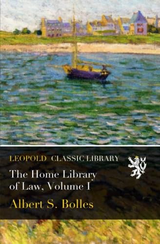 The Home Library of Law, Volume I baixar livro de graça