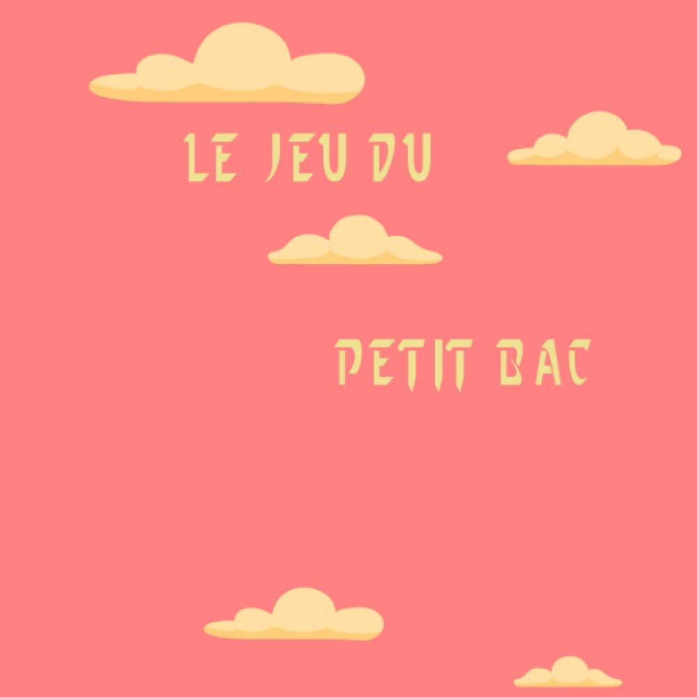 ler totalmente Le Jeu Du Petit Bac: cahier composé de 120 feuilles de score. (French Edition)