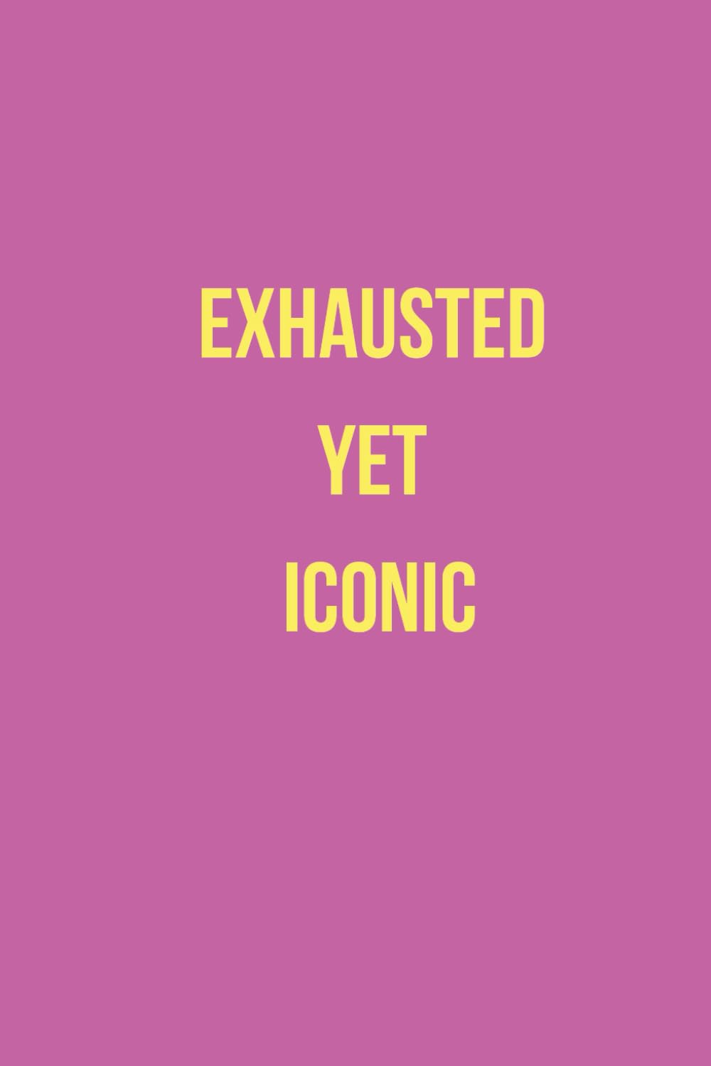 ler totalmente Exhausted Yet Iconic - 120 page funny, minimalist, lined notebook journal
