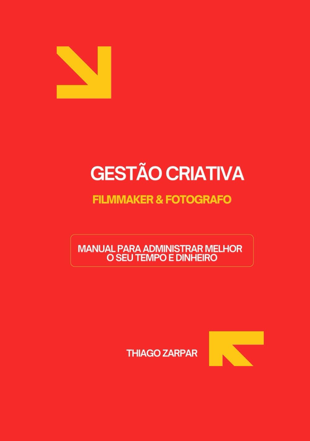 capítulo por capítulo baixar GESTÃO CRIATIVA PARA FOTOGRAFOS E FILMMAKERS: MANUAL PARA ADMINISTRAR MELHOR SEU TEMPO E DINHEIRO (Portuguese Edition)