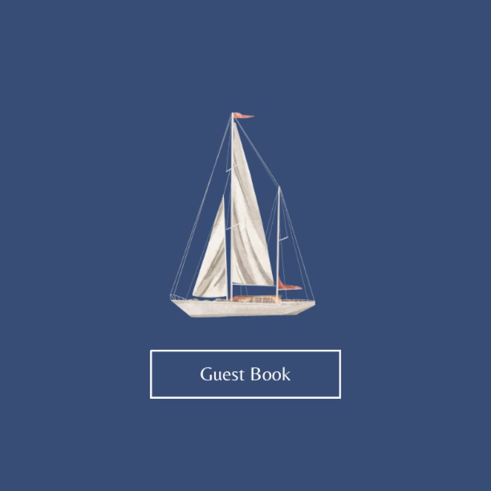 Guest Book: Sailboat Coastal Home Holiday House Welcome Log Book Visitor Sign In Beach House Guest Book Airbnb Guest Book Large Size 8.5x8.5 Sailing Navy Blue baixar o livro de graça