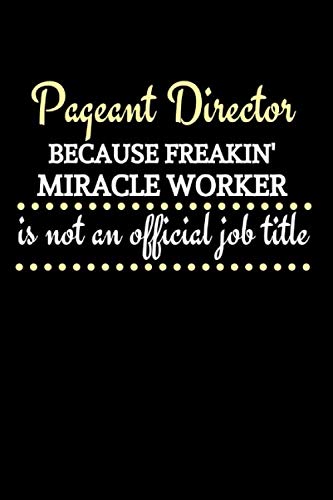 Pageant Director Because Badass Miracle Worker Is Not An Official Job Title: Pageant Director Gift Ideas | Lined Notebook to write baixar o livro de graça