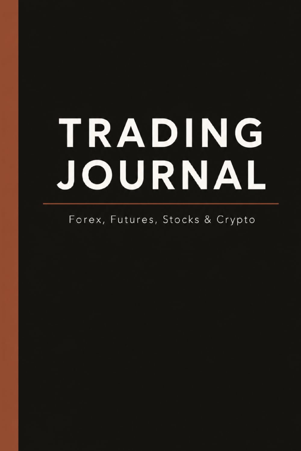 ler totalmente Trading Journal: Forex, Futures, Stocks & Crypto: Trade Logbook, P&L Tracker, Trading Plan & Performance Review