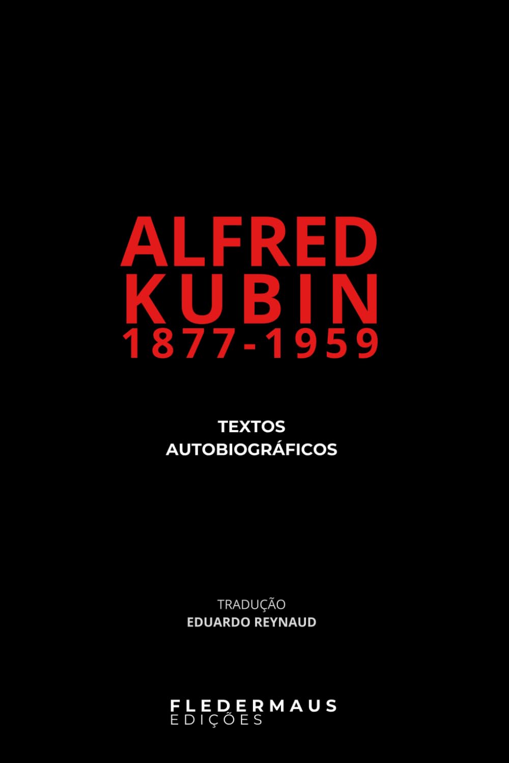 ler totalmente Alfred Kubin: Textos Autobiográficos (Fledermaus Edições) (Portuguese Edition)