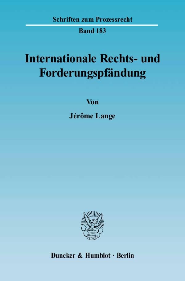 ler totalmente Internationale Rechts- Und Forderungspfandung: Eine Untersuchung Zu Den Chancen Und Risiken 'Grenzuberschreitender' Vollstreckungsmassnahmen in... 1348/2 Und Des Zustellungsreformgesetzes: 183