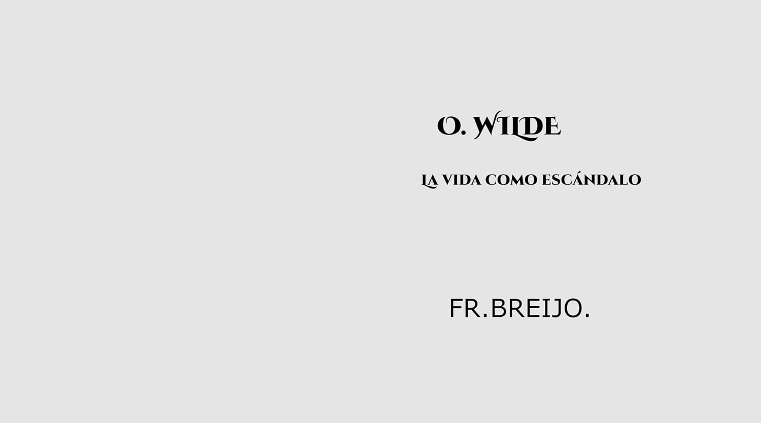 ler totalmente WILDE: La vida como escándalo (MIS DEIDADES nº 6) (Spanish Edition)