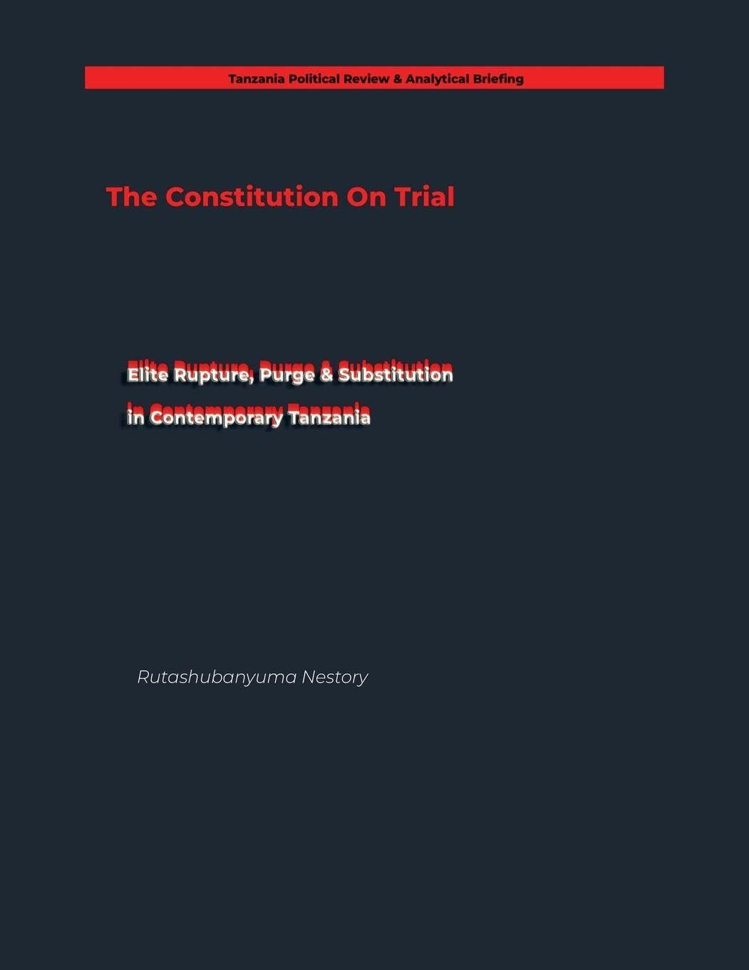 The Constitution on Trial Elite Rupture, Purge & Substitution in Contemporary Tanzania baixar livro de graça