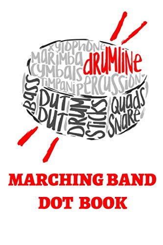 Marching Band Dot Book: Custom drill book for student marching band rehearsal, drum corps, color guard, 120 pages, room for 120 sets, field grid, show choreography. Room for notes. baixar o livro de graça
