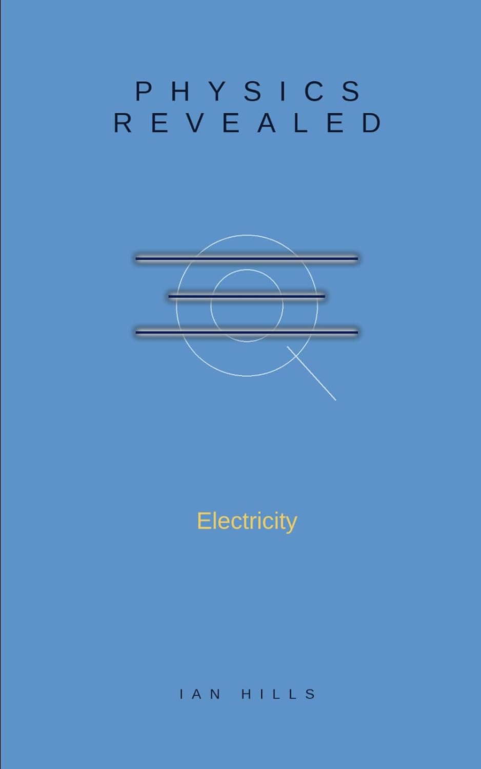 Electricity Revealed (Physics Revealed)