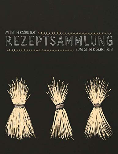 capítulo por capítulo baixar Meine Persönliche Rezeptsammlung Zum Selber Schreiben: Grosses XXL Rezeptbuch zum selber schreiben von 105 liebsten Rezepten - mit Inhaltsverzeichnis... Bewertung und Rezeptart (German Edition)