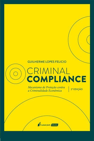 ler totalmente Criminal Compliance: Mecanismo de Proteção Contra a Criminalidade Econômica - 2ª Ed. - 2023