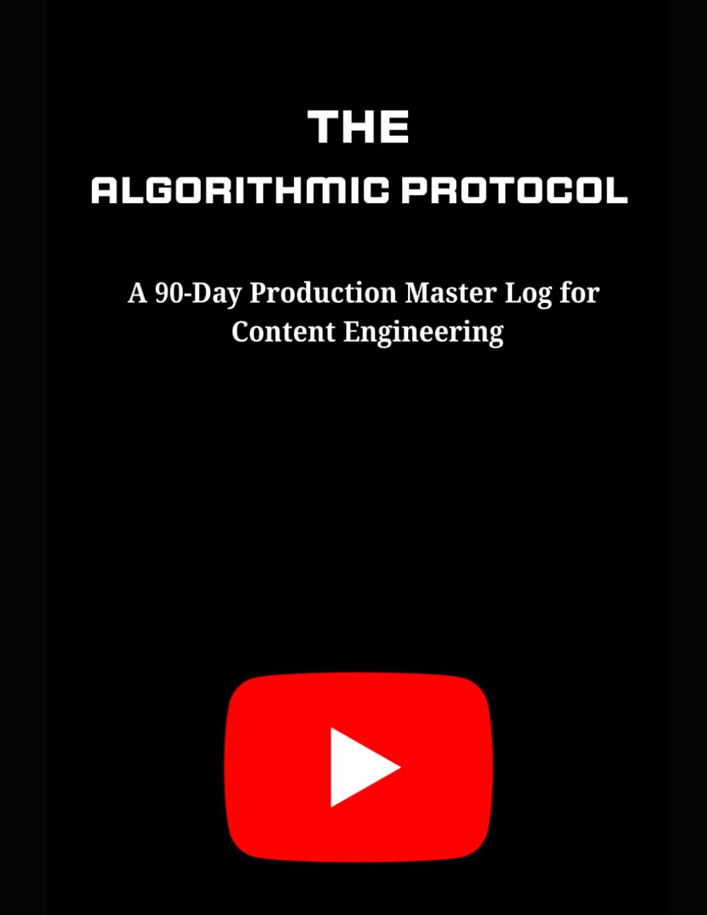 capítulo por capítulo baixar THE ALGORITHM PROTOCOL: THE ON-CAMERA & PERSONAL BRAND EDITION, A 90-Day Production Master Log for Content Engineering
