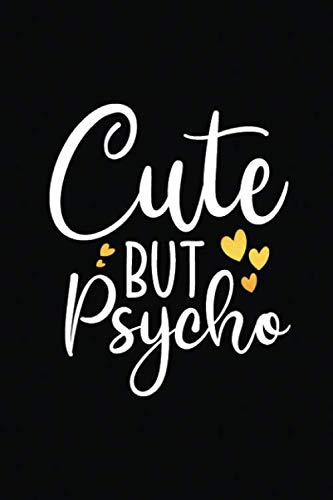 ler totalmente Cute But Psycho: Lined Journal Notebook, 6 x 9-120 Pages, Funny Journal For Women, Perfect For A Personal Diary, Journal, Birthday Gift or Mother's Day Gift.