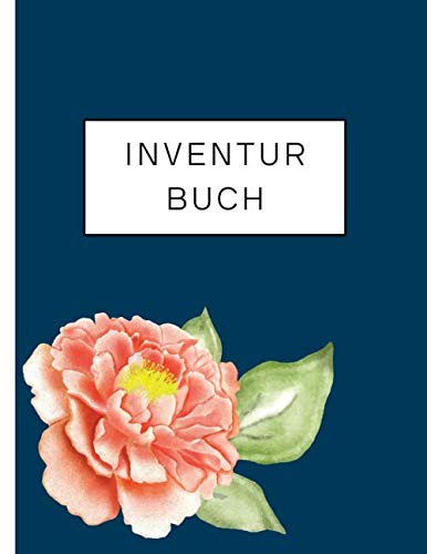 Inventurbuch (Blume): Grosses Inventarbuch Perfekt für Bestandsaufnahme in Unternehmen und Privathaushalten (Aufzeichnungen von Mengen, Vorräten,... usw.) mit Platz für Notizen (German Edition) baixar o livro de graça