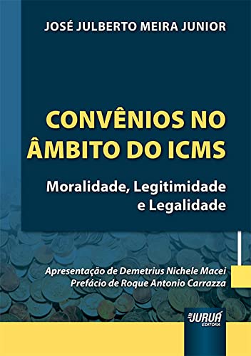 ler totalmente Convênios no Âmbito do ICMS - Moralidade, Legitimidade e Legalidade