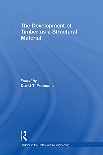 The Development of Timber as a Structural Material (Studies in the History of Civil Engineering Book 8) (English Edition) baixar o livro de graça