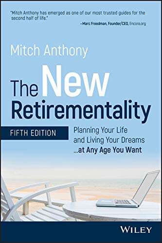 capítulo por capítulo baixar The New Retirementality: Planning Your Life and Living Your Dreams...at Any Age You Want (New Retire-Mentality) (English Edition)