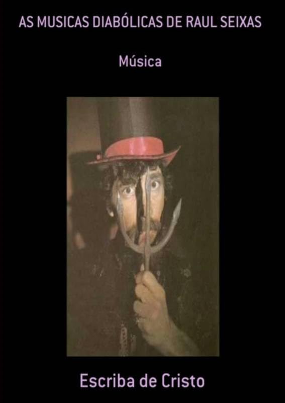 AS MÚSICAS DIABÓLICAS DE RAUL SEIXAS baixar o livro de graça