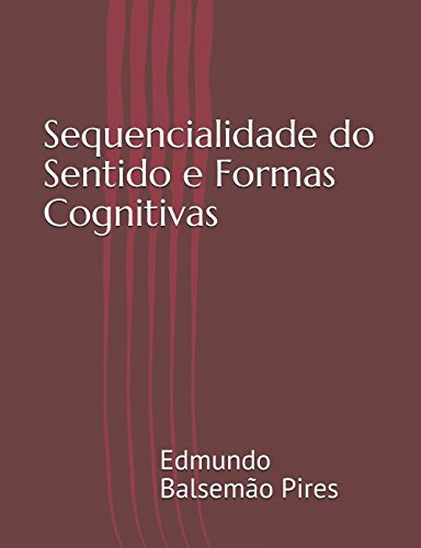 ler totalmente Sequencialidade do Sentido e Formas Cognitivas (Portuguese Edition)