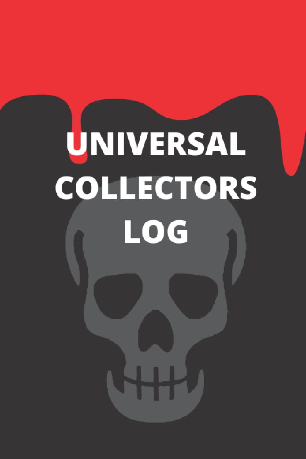 ler totalmente UNIVERSAL COLLECTORS LOG: A 6x9" 120page creepy skull design universal collectors log ideal for tracking your collection no matter what it is