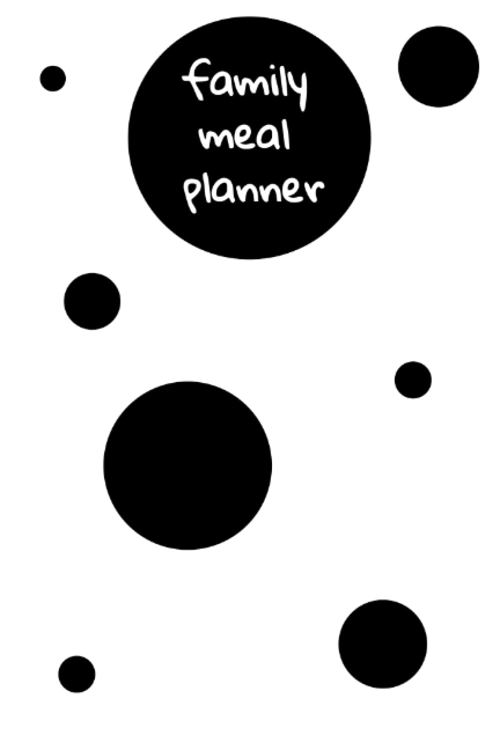 Family Meal Planner: Cute White with Black Polka Dots Weekly Meal Planner for 118 Weeks of Meal Planning and Shopping List, 6 x 9 inches with 120 Simple Pages baixar livro de graça