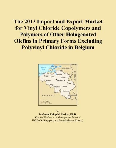 capítulo por capítulo baixar The 2013 Import and Export Market for Vinyl Chloride Copolymers and Polymers of Other Halogenated Olefins in Primary Forms Excluding Polyvinyl Chloride in Belgium
