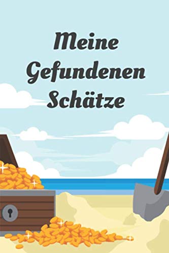 ler totalmente Meine Gefundenen Schätze: Logbuch journal für metalldetektoren, behalten sie den überblick über ihre metalldetektor statistiken und verbessern sie... für metalldetektoren (German Edition)
