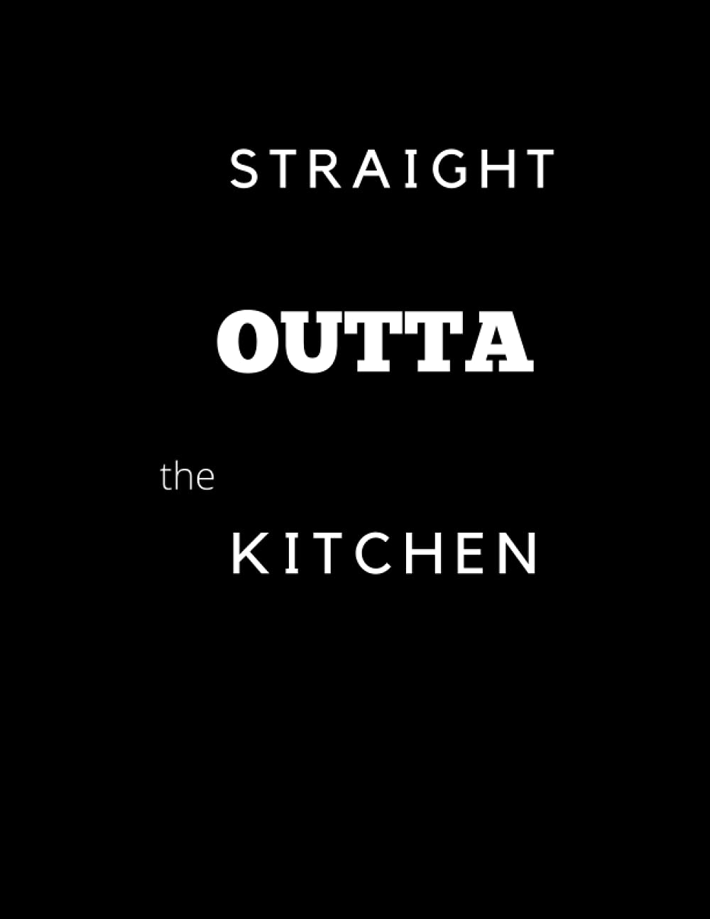 ler totalmente Straight Outta the Kitchen Notebook or Journal: 8.5 x 11-inch; 110 college ruled white pages; paperback