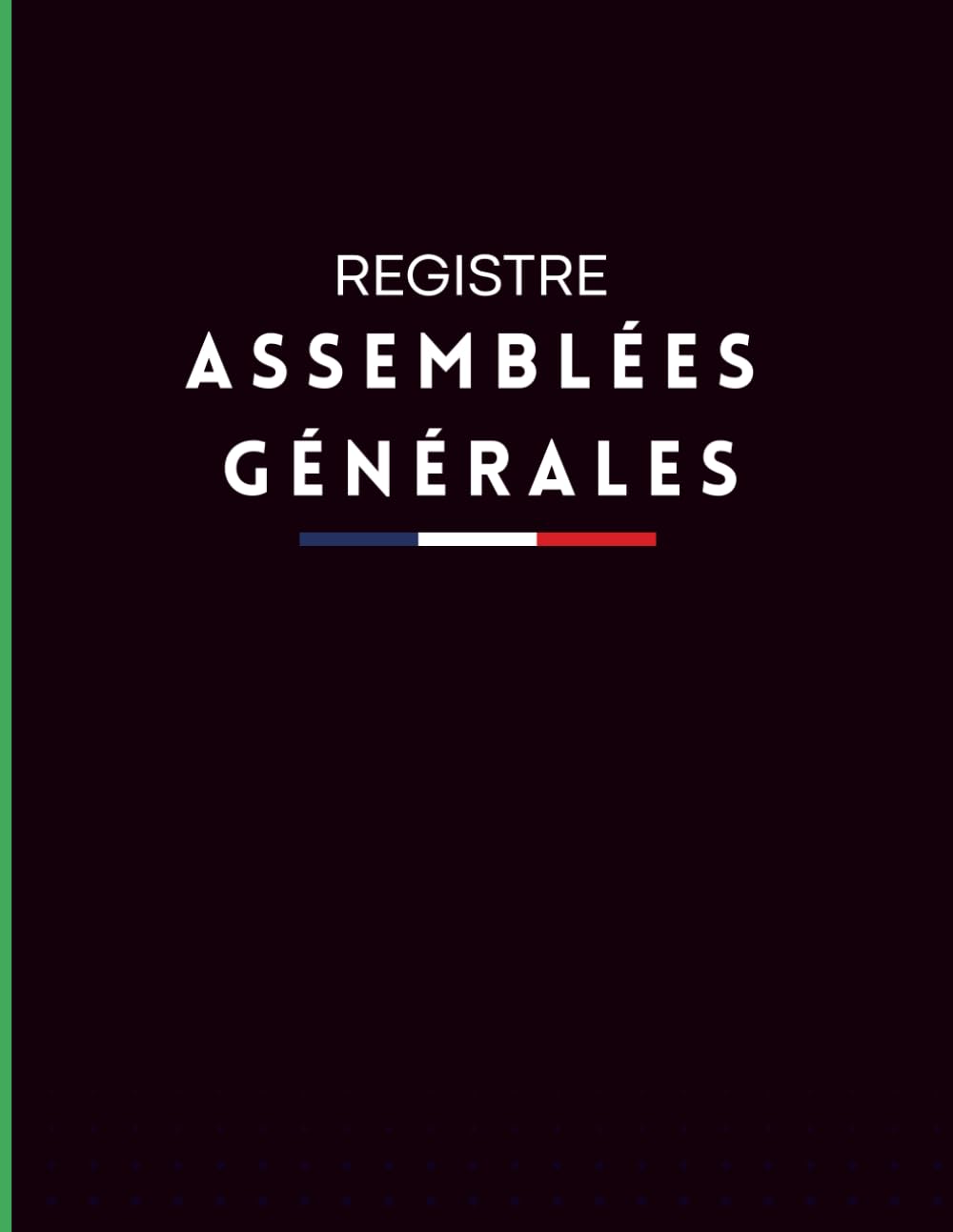 ler totalmente Registre des Assemblées Générales: Registre Officiel Conforme au Code du Commerce Français | Procès-Verbaux prêts à remplir | 120 pages numérotées |... Fondations, SARL, SAS, SCI, Entreprises