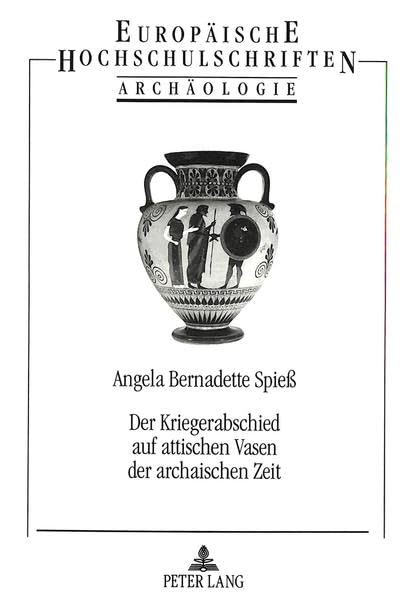 Der Kriegerabschied auf attischen Vasen der archaischen Zeit: 39