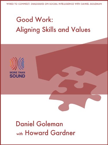 capítulo por capítulo baixar Good Work: Aligning Skills and Values (Wired to Connect: Dialogues on Social Intelligence Book 3) (English Edition)