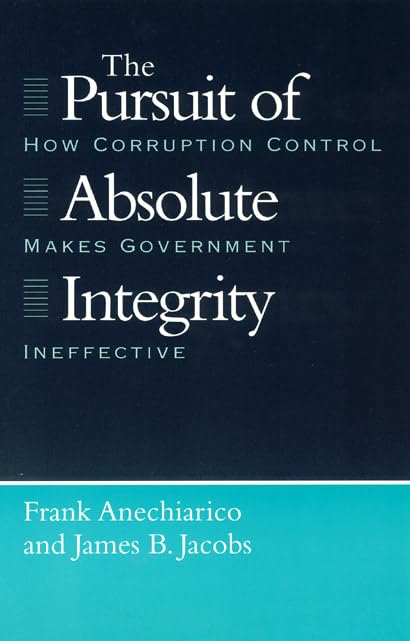The Pursuit of Absolute Integrity: How Corruption Control Makes Government Ineffective baixar o livro de graça