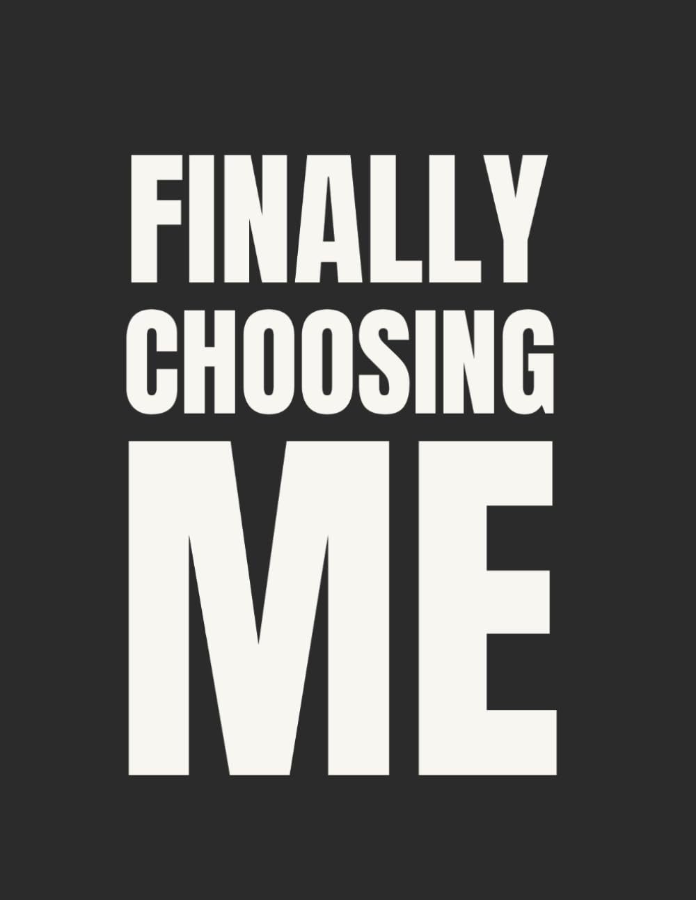 capítulo por capítulo baixar FINALLY CHOOSING ME: Large 8.5x11 Lined Notebook for School, Work & Journaling – 100 Pages, Bold Statement Cover