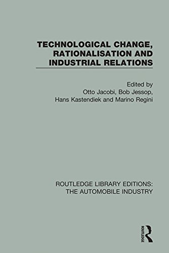 Technological Change, Rationalisation and Industrial Relations (Routledge Library Editions: The Automobile Industry) (English Edition) baixar livro de graça