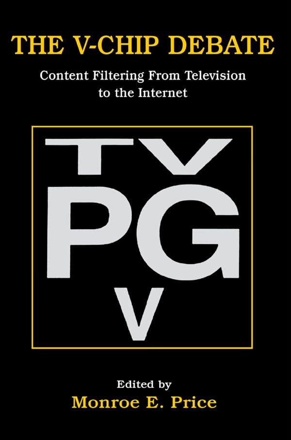 The V-chip Debate: Content Filtering From Television To the Internet (Routledge Communication Series) (English Edition) baixar livro de graça