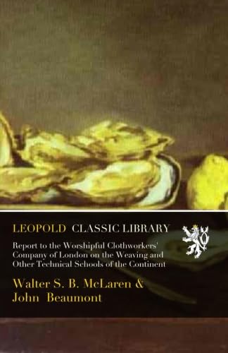 capítulo por capítulo baixar Report to the Worshipful Clothworkers' Company of London on the Weaving and Other Technical Schools of the Continent