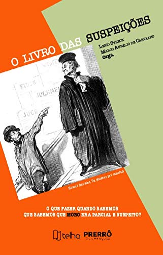 ler totalmente O Livro das Suspeições: o que Fazer Quando Sabemos que Moro era Parcial e Suspeito?