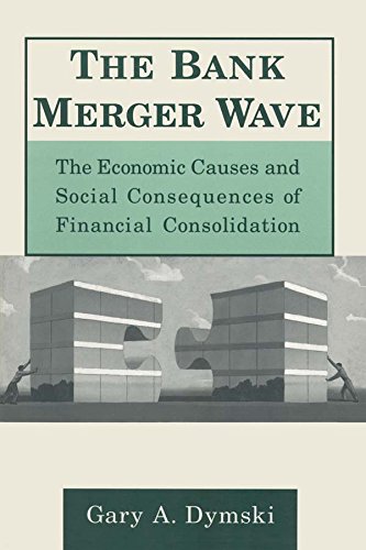 The Bank Merger Wave: The Economic Causes and Social Consequences of Financial Consolidation (English Edition) baixar livro de graça