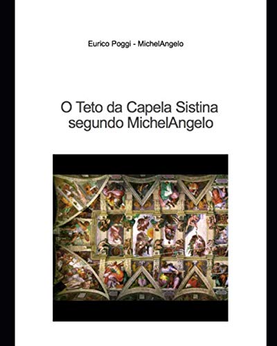 O Teto da Capela Sistina segundo MichelAngelo (Portuguese Edition) baixar livro de graça