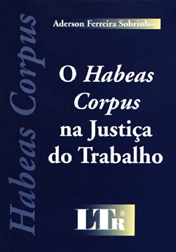 capítulo por capítulo baixar O Habeas Corpus na Justiça do Trabalho