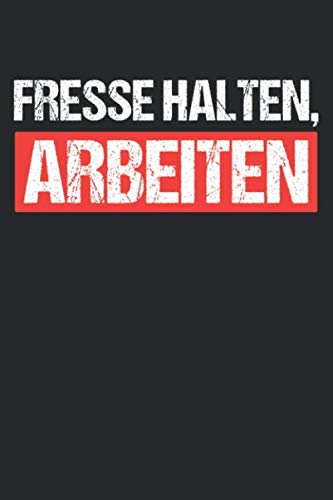 ler totalmente Notizbuch: für jeden Zimmerer und Zimmermann über 100 Seiten Dot Grid Punkteraster für alle Notizen, Tricks oder Skizzen 6x9 Jounal Format Motiv: Fresse halten, arbeiten 2 (German Edition)